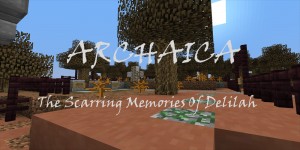 Descargar Archaica: The Scarring Memories Of Delilah para Minecraft 1.8