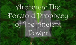 Descargar Archaica: The Foretold Prophecy of the Ancient Power para Minecraft 1.8