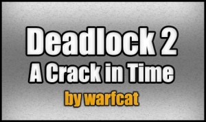Descargar Deadlock 2 - A Crack in Time para Minecraft 1.4.7