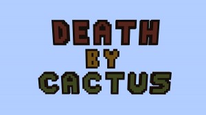 Descargar Death By Cactus para Minecraft 1.12.2