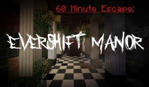 Descargar 60 Minute Escape: Evershift Manor para Minecraft 1.12.2