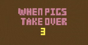 Descargar When Pigs Take Over 3 para Minecraft 1.11.2