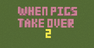 Descargar When Pigs Take Over 2 para Minecraft 1.11.2