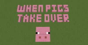Descargar When Pigs Take Over para Minecraft 1.11.2