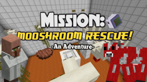 Descargar Mission: MOOSHROOM RESCUE! para Minecraft 1.10.2