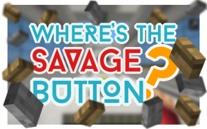 Descargar Where's the Savage Button? para Minecraft 1.9.4