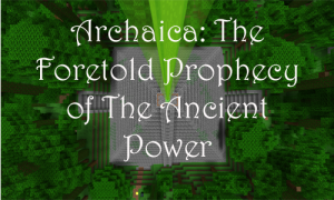 Descargar Archaica: The Foretold Prophecy of the Ancient Power para Minecraft 1.8