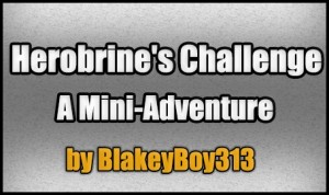 Descargar Herobrine's Challenge: A Mini-Adventure para Minecraft 1.4.7