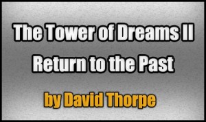 Descargar The Tower of Dreams II: Return to the Past para Minecraft 1.4.7