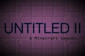Descargar UNTITLED II: The Sequel para Minecraft 1.12.2