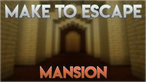 Descargar Make to Escape - Mansion para Minecraft 1.13.2