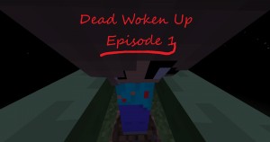 Descargar Dead Woken Up: Episode 1 para Minecraft 1.13.2