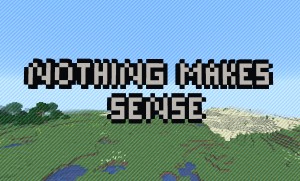 Descargar Nothing Makes Sense para Minecraft 1.15.1