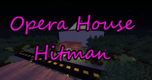 Descargar Opera House Hitman para Minecraft 1.16.3