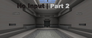 Descargar No Input | Part 2 1.0 para Minecraft 1.19.2