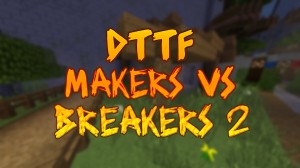 Descargar DTTF: Makers vs Breakers 2 para Minecraft 1.12.2