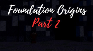 Descargar Foundation Origins Chapter 2 para Minecraft 1.20.4