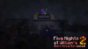 Descargar Five Nights at William's 2: Born to be Scrapped para Minecraft 1.21.9